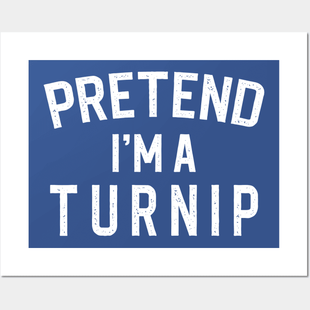 Pretend I'm A Turnip 1 Wall Art by hongtrashop